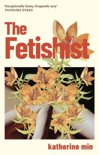 The Fetishist a darkly comic tale of rage and revenge – ‘Exceptionally funny, frequently sexy’ Pandora Sykes The Fetishist a darkly comic tale of rage and revenge – ‘Exceptionally funny, frequently sexy’ Pandora Sykes
