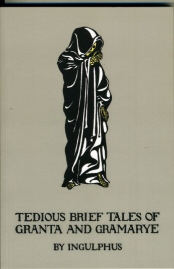 Tedious Brief Tales of Granta and Gramarye Tedious Brief Tales of Granta and Gramarye