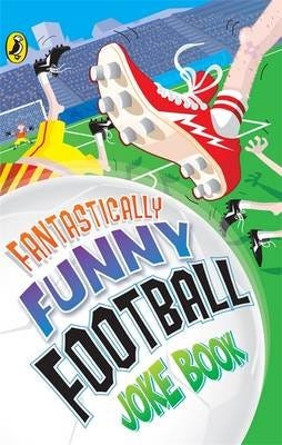 Fantastically Funny Football Joke Book Fantastically Funny Football Joke Book