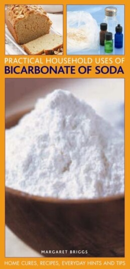Practical Household Uses of Bicarbonate of Soda Home Cures, Recipes, Everyday Hints and Tips
