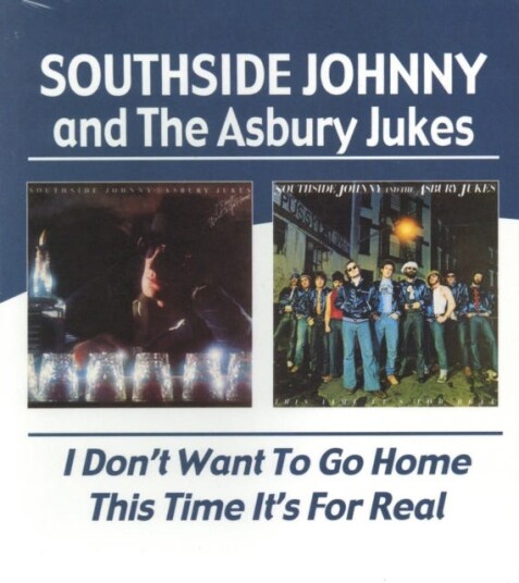 Southside Johnny & The Asbury Jukes This Time It's For Real/I Don't Want To Go Home CD Southside Johnny & The Asbury Jukes This Time It's For Real/I Don't Want To Go Home CD