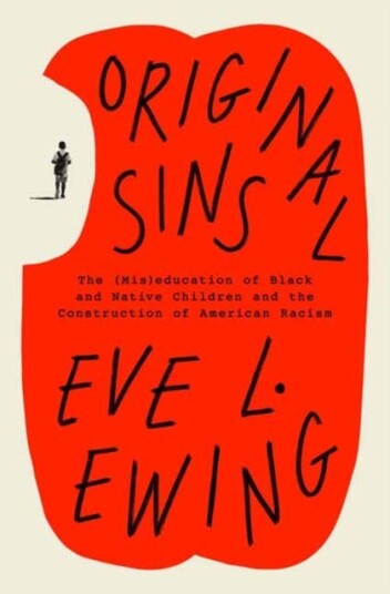 Original Sins The (Mis)education of Black and Native Children and the Construction of American Racism Original Sins The (Mis)education of Black and Native Children and the Construction of American Racism