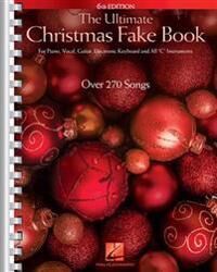 Hal Leonard Corp The Ultimate Christmas Fake Book: For Piano Vocal Guitar Electronic Keyboard & All C Instruments