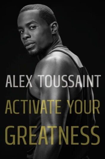 Activate Your Greatness Av Alex Toussaint