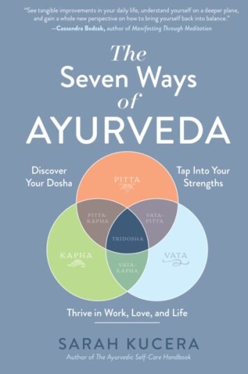The Seven Ways Of Ayurveda Av Sarah Kucera