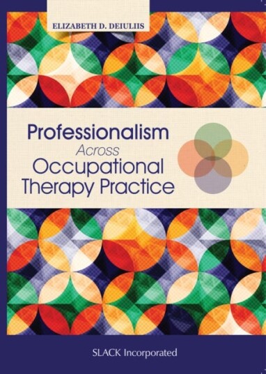 Professionalism Across Occupational Therapy Practice Av Elizabeth Deiuliis