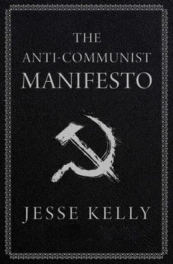 The Anti-Communist Manifesto Av Jesse Kelly
