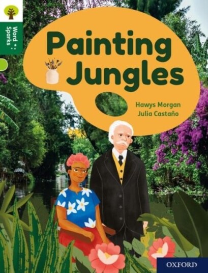 Oxford Reading Tree Word Sparks: Level 12: Painting Jungles Av Hawys Morgan