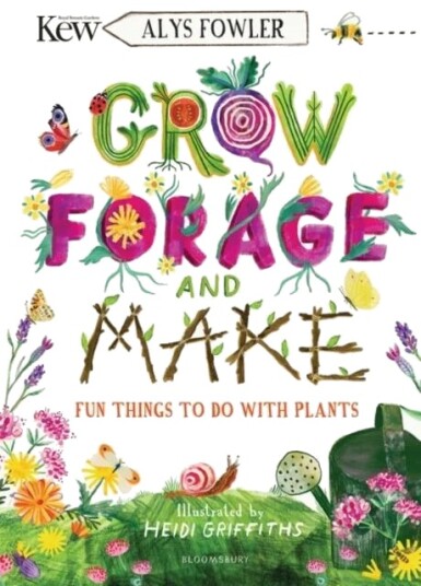 Kew: Grow, Forage And Make Av Alys Fowler