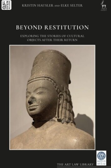 Beyond Restitution Exploring the Stories of Cultural Objects After their Return