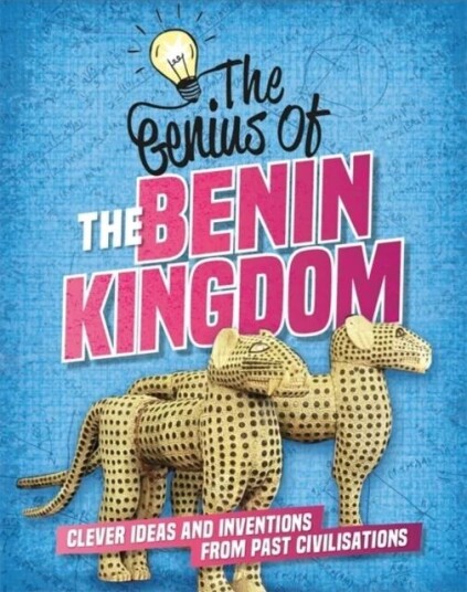 The Genius Of: The Benin Kingdom Av Sonya Newland