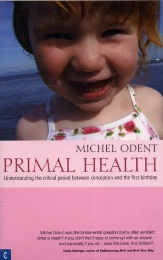 Primal Health Av Michel Odent Primal Health Av Michel Odent