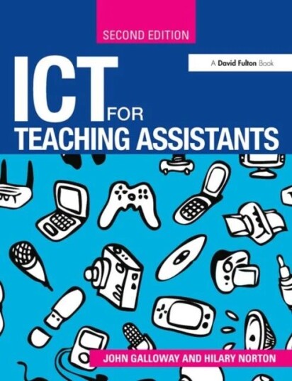Ict For Teaching Assistants Av John Galloway, Hilary (Advisory Teacher For Ict/sen And Inclusion In The London Borough Of Tower Hamlets Uk) Norton