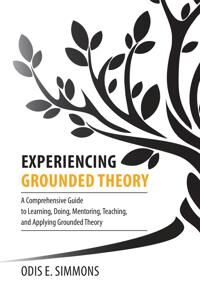 Experiencing Grounded Theory Av Odis E Simmons