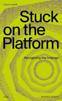 Lovink, Geert Stuck on the Platform (9493246086)