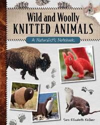 Wild And Woolly Knitted Animals Av Sara Elizabeth Kellner Wild And Woolly Knitted Animals Av Sara Elizabeth Kellner