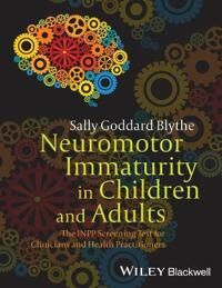 Goddard Blythe SG Neuromotor Immaturity in Children and Adults – The  INPP Screening Test for Clinicians and Health Practitioners