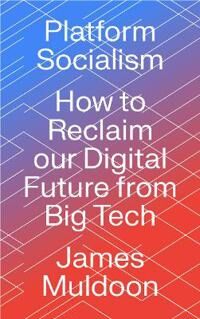 Platform Socialism Av James (University Of Exeter) Muldoon Platform Socialism Av James (University Of Exeter) Muldoon