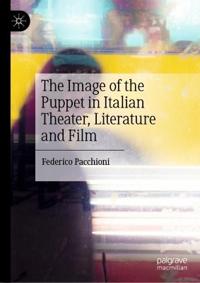Pacchioni, Federico The Image of the Puppet in Italian Theater, Literature and Film (3030986675)