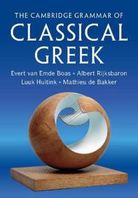 The Cambridge Grammar Of Classical Greek Av Evert (University Of Oxford) Van Emde Boas, Albert (Universiteit Van Amsterdam) Rijksbaron, Luuk (Universi