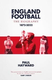 England Football: The Biography Av Paul Hayward