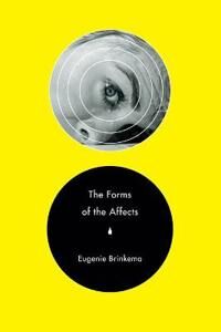 The Forms Of The Affects Av Eugenie Brinkema The Forms Of The Affects Av Eugenie Brinkema