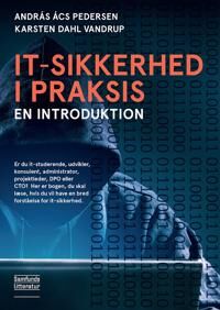 Vandrup András Ács Pedersen og Karsten Dahl It-sikkerhed i praksis