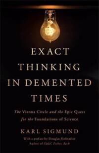 Exact Thinking In Demented Times Av Karl Sigmund Exact Thinking In Demented Times Av Karl Sigmund