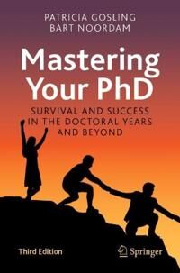 Mastering Your Phd Av Patricia Gosling, Bart Noordam