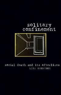 Guenther, Lisa Solitary Confinement Guenther, Lisa Solitary Confinement