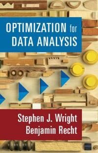 Optimization For Data Analysis Av Stephen J. (University Of Wisconsin Madison) Wright, Benjamin (University Of California Berkeley) Recht