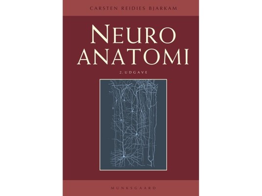 Neuroanatomi | Carsten Reidies Bjarkam | Språk: Dansk