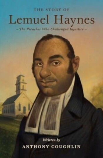 The Story of Lemuel Haynes  The Preacher Who Challenged Injustice