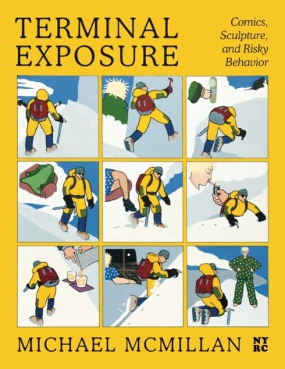 Terminal Exposure Comics, Sculpture, and Risky Behavior