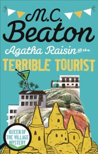 Agatha Raisin And The Terrible Tourist Av M.C. Beaton