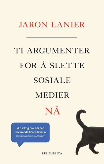 Ti Argumenter For Å Slette Sosiale Medier Nå Av Jaron Lanier