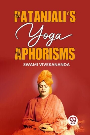 Patanjali?S Yoga Aphorisms Patanjali?S Yoga Aphorisms