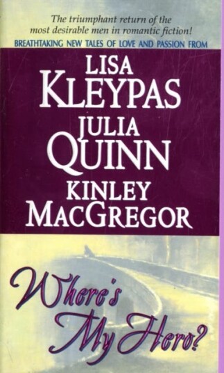 Where'S My Hero? Av Lisa Kleypas, Julia Quinn, Kinley Macgregor
