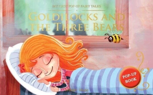 My First Pop Up Fairy Tales : Goldilocks and The Three Bears My First Pop Up Fairy Tales : Goldilocks and The Three Bears