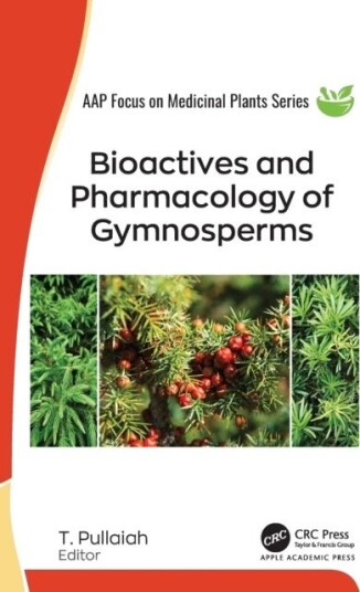 Bioactives and Pharmacology of Gymnosperms Bioactives and Pharmacology of Gymnosperms
