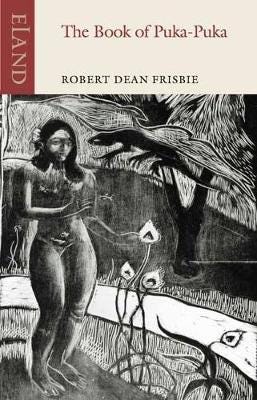 The Book Of Puka-Puka Av Robert Dean Frisbie, Anthony Weller The Book Of Puka-Puka Av Robert Dean Frisbie, Anthony Weller