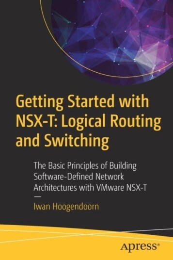 Getting Started with NSX T: Logical Routing and Switching