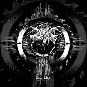 Darkthrone Hate Them Darkthrone Hate Them