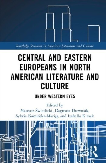 Central and Eastern Europeans in North American Literature and Culture