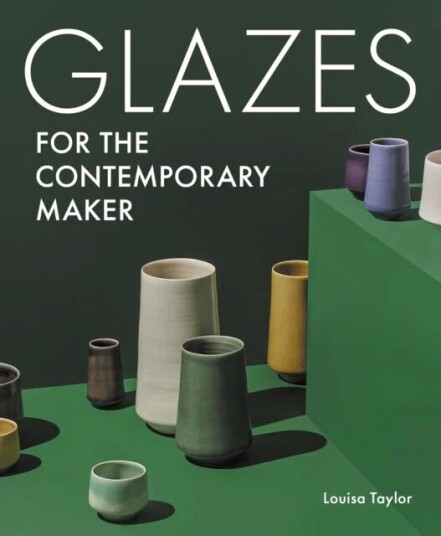 Glazes For The Contemporary Maker Av Louisa Taylor