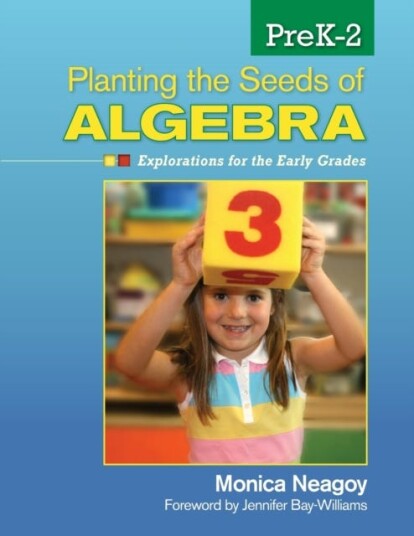 Planting The Seeds Of Algebra, Prek-2 Av Monica M. Neagoy