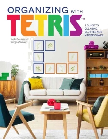 Organizing With Tetris Av Kathi Burns, Morgan Shaver