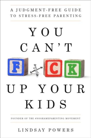 You Can't F*ck Up Your Kids av Lindsay Powers