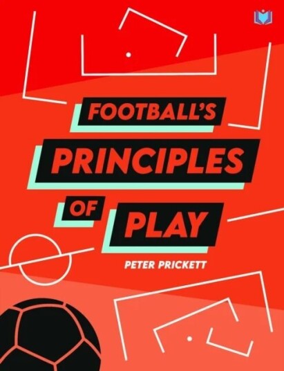 Football's Principles of Play av Peter Prickett