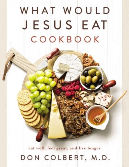 What Would Jesus Eat Cookbook Av Don Colbert